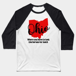 Ohio is for Meth Baseball T-Shirt